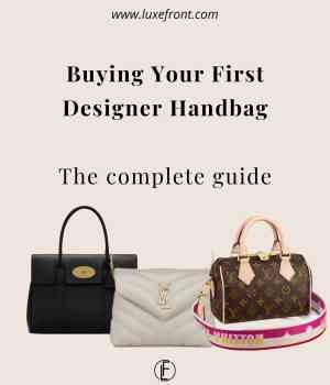Complete guide to buying your first designer bag in 2022