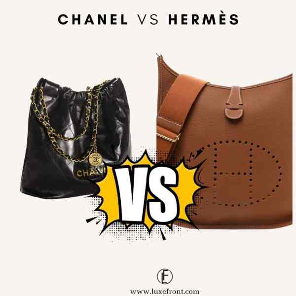 Chanel vs. Hermes – Which One Is Better?