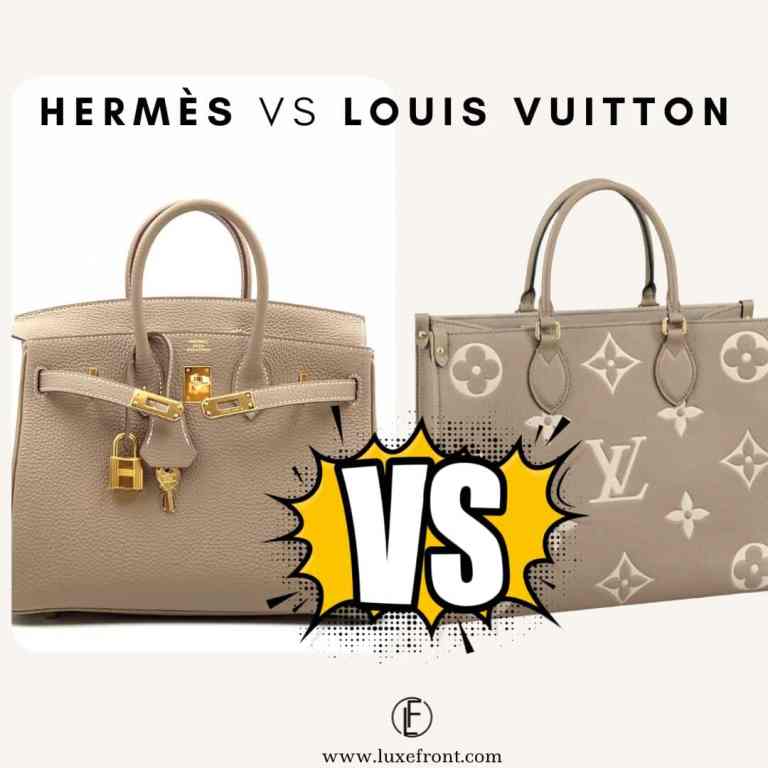 Hermès vs. Louis Vuitton — Which One Is Better?