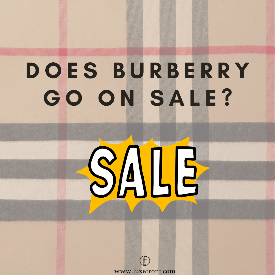 Does Burberry Go On Sale? Best Ways To Save On Burberry.
