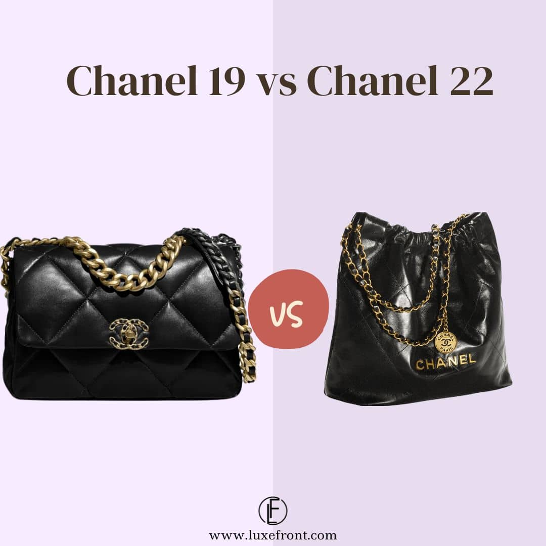 Chanel 19 vs Chanel 22 - Which Bag Is Better And Worth Investing
